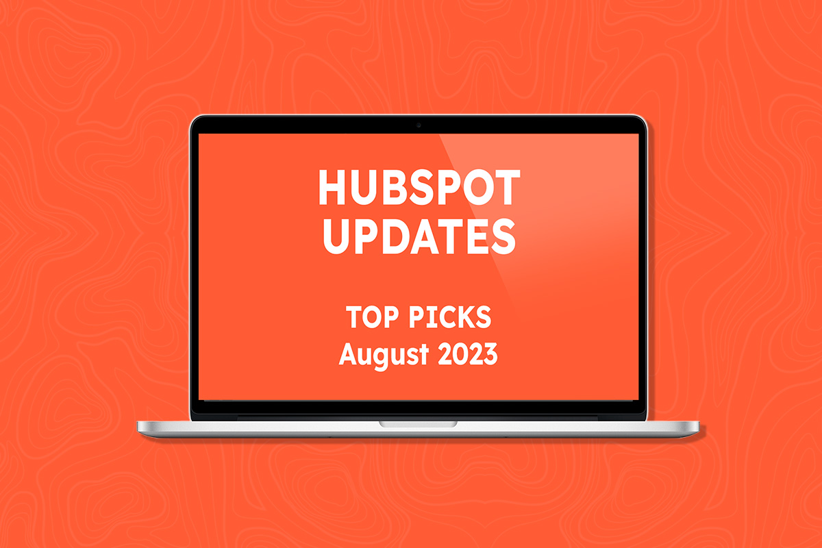 Hubspot Updates: Aug 23 - Our Top Picks